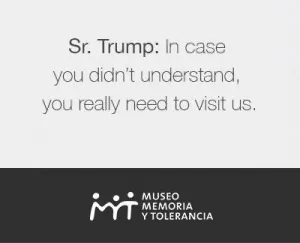 Museo de Memoria y Tolerancia le da pase gratis a Trump