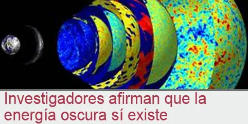 Investigadores afirman que la energía oscura sí existe
