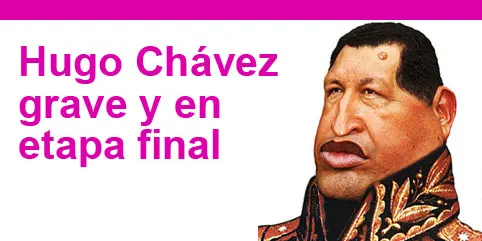 Hugo Chávez grave y en etapa final, asegura periodista
