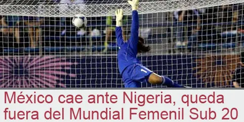 México cae ante Nigeria y queda fuera del Mundial Femenil Sub 20 de Japón