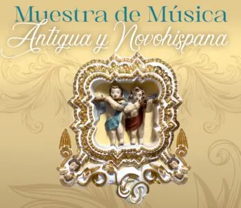 Será presentada “Muestra de Música Antigua y Novohispana” en el Centro Histórico