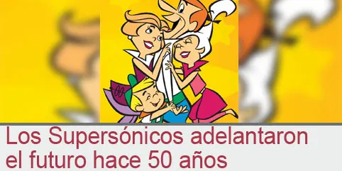 Los Supersónicos adelantaron el futuro hace 50 años
