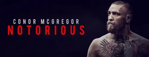 Llega el estreno del documental “Conor McGregor: El Infame”