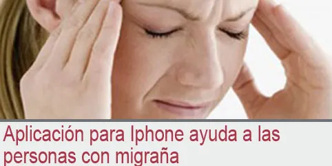 Aplicación para Iphone ayuda a las personas con migraña