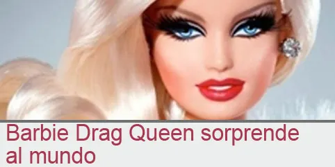 Barbie Drag Queen sorprende al mundo