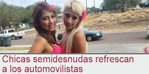Chicas semidesnudas refrescan a los automovilistas