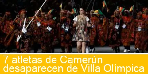 Siete atletas de Camerún desaparecen de Villa Olímpica