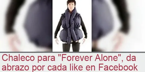 Chaleco para “Forever Alone” simula abrazos  por cada like en Facebook