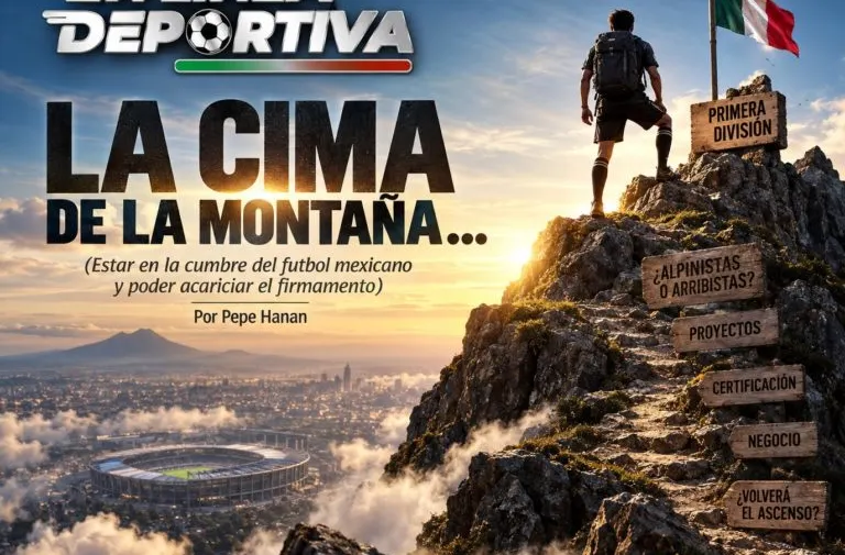 La cima de la montaña… (Estar en la cumbre del fútbol mexicano y poder acariciar el firmamento)