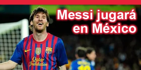 Messi jugará en México