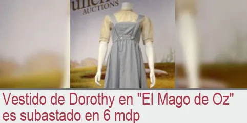 Vestido de Dorothy en ”El Mago de Oz” es subastado en 6 mdp