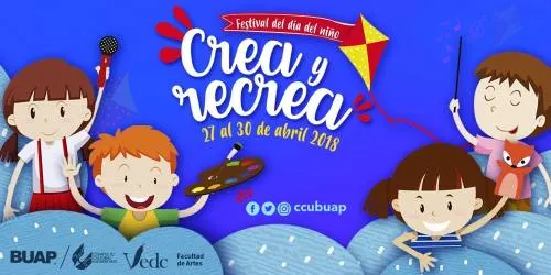 El CCU BUAP anuncia festival del día del niño crea y recrea