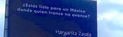 Margarita Zavala se promociona rumbo a 2018 en espectaculares con mala ortografía