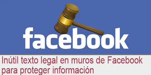 Inútil texto legal en muros de Facebook para proteger información
