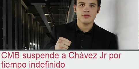 CMB suspende a Chávez Jr por tiempo indefinido