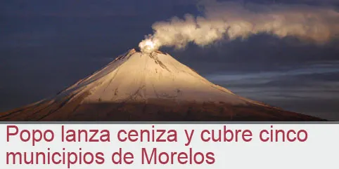 Popo lanza ceniza y cubre 5 municipios de Morelos