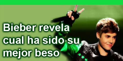 Justin Bieber revela cual ha sido su mejor beso