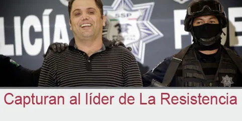 Capturan al líder de La Resistencia