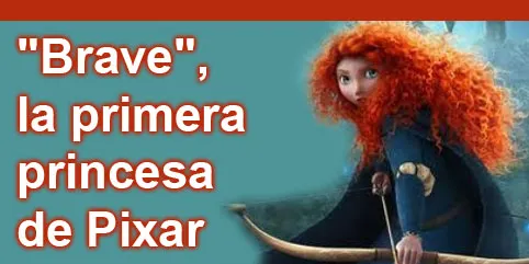 ”Brave”, la primera princesa de Pixar