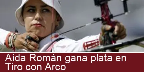 Aída Román gana plata en Tiro con Arco