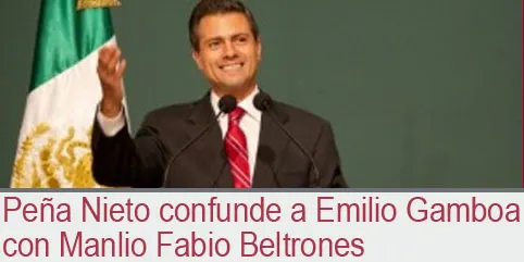 Peña Nieto confunde a Emilio Gamboa con Manlio Fabio Beltrones