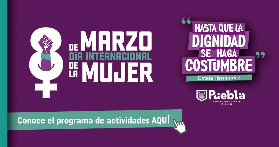 Con actividades virtuales, Ayuntamiento de Puebla conmemorará el Día Internacional de la Mujer 