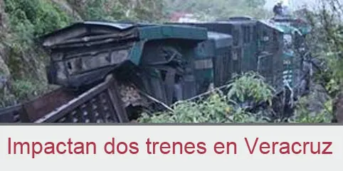 Impactan trenes en Veracruz; saldo 4 heridos