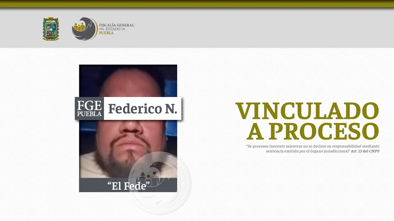 Fiscalía de Puebla obtuvo vinculación a proceso y prisión preventiva contra ‘El Fede’