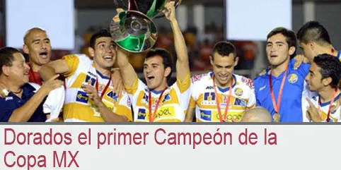 Dorados el primer Campeón de la Copa MX