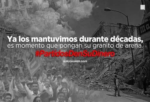 #PartidosDenSuDinero, la gran iniciativa antisistema que nos dejó el temblor