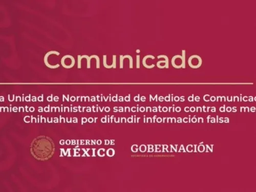 Segob anuncia sanción contra diarios de Chihuahua por ‘fake news’