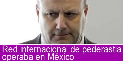 Desmantelan red internacional de pederastia que operaba en México