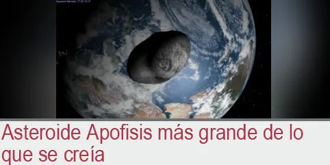Asteroide Apofisis más grande de lo que se creía