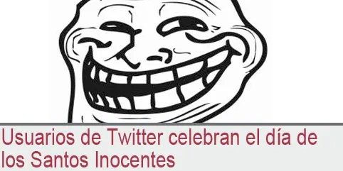 Usuarios de Twitter celebran el día de los Santos Inocentes
