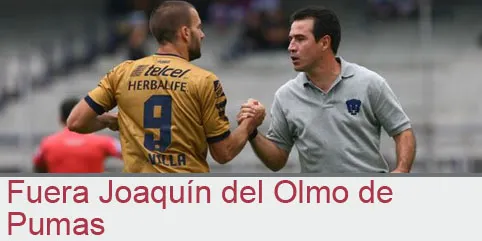Fuera Joaquín del Olmo de Pumas, llega Juan Carlos Osorio ex técnico del Puebla