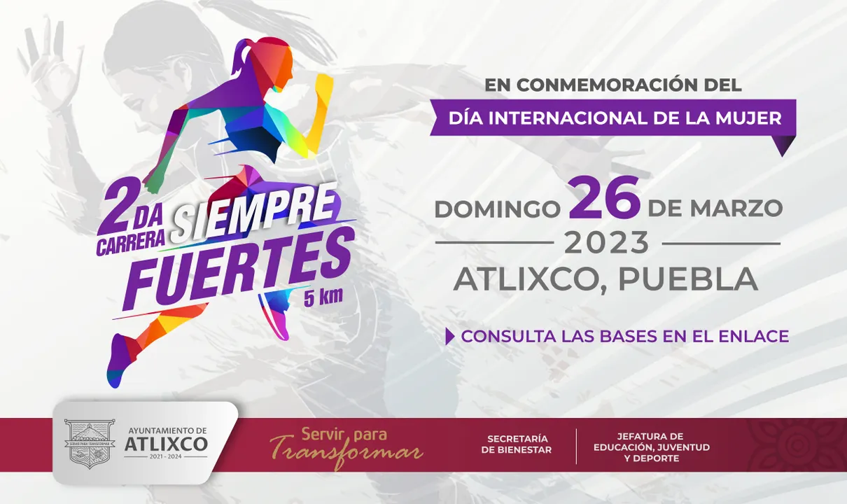 Inscríbete y participa en la ‘2ª carrera siempre fuertes’ en Atlixco
