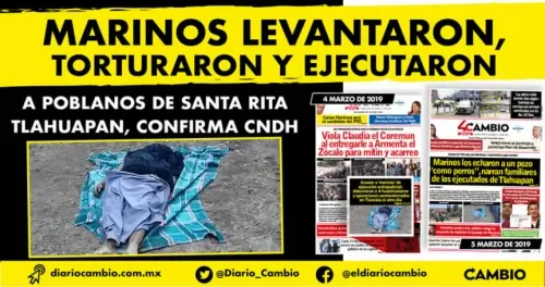 Marinos levantaron, torturaron y ejecutaron a poblanos de Santa Rita Tlahuapan, confirma CNDH