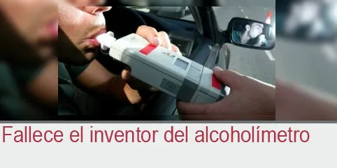 Fallece el inventor del alcoholímetro