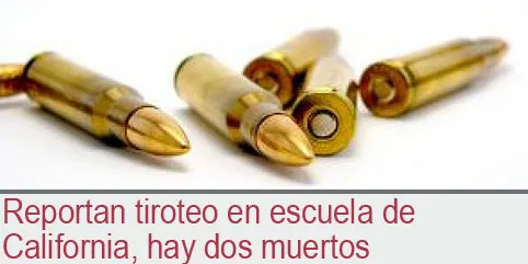 Reportan tiroteo en escuela de California, hay dos heridos