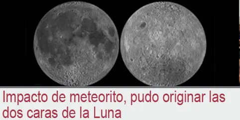 Impacto de meteorito, pudo originar las dos caras de la Luna