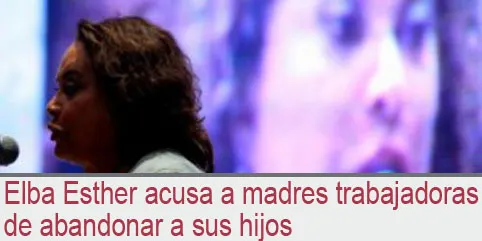 Elba Esther acusa a madres trabajadoras de abandonar a sus hijos