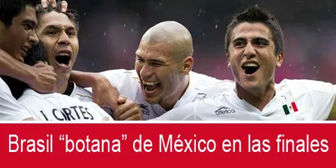 Brasil, ”botana” de México en finales