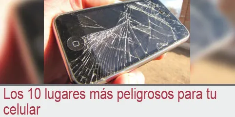 Los 10 lugares más peligrosos para tu celular