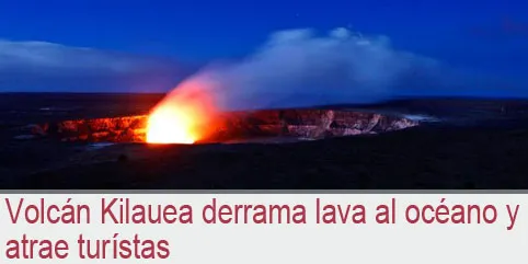 Volcán Kilauea derrama lava al océano y atrae turístas