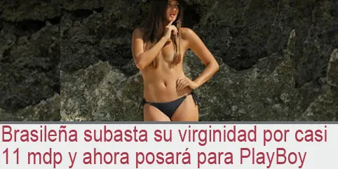 Brasileña subasta su virginidad por casi 11 mdp y ahora posará para PlayBoy