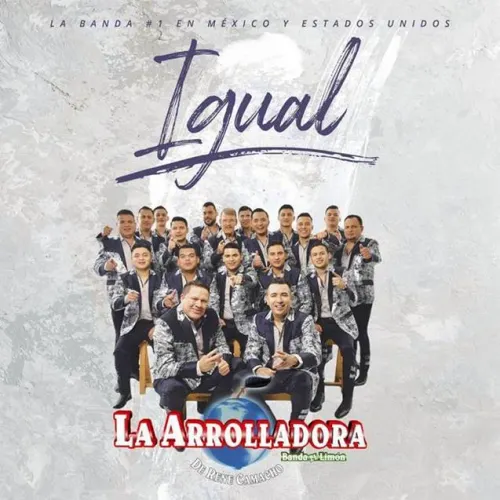 La Arrolladora presenta su nuevo sencillo titulado “Igual”