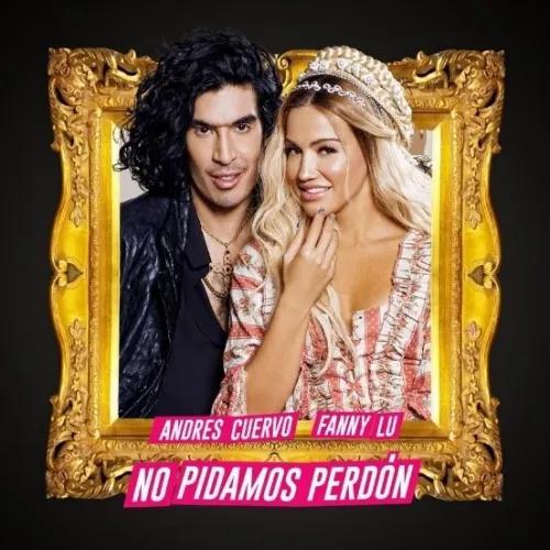 “No pidamos perdón” canción que une las voces de Andrés Cuervo y Fanny Lu