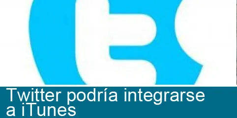 Twitter podría integrarse a iTunes