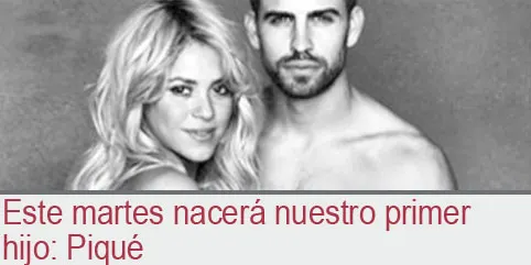 Este martes nacerá nuestro primer hijo: Piqué