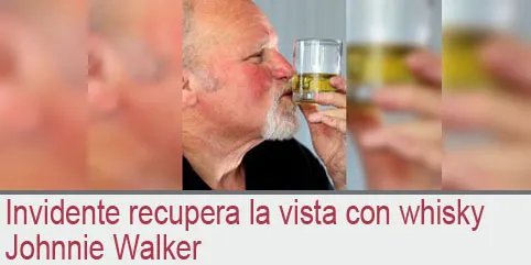 Invidente recupera la vista con whisky Johnnie Walker